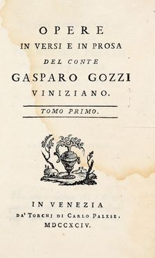  Gozzi Gasparo : Opere in versi e in prosa [...]. Tomo primo [-duodecimo].  - Asta Libri & Grafica - Libreria Antiquaria Gonnelli - Casa d'Aste - Gonnelli Casa d'Aste