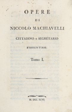  Machiavelli Niccol : Opere [...]. Tomo primo (-ottavo).  - Asta Libri & Grafica - Libreria Antiquaria Gonnelli - Casa d'Aste - Gonnelli Casa d'Aste