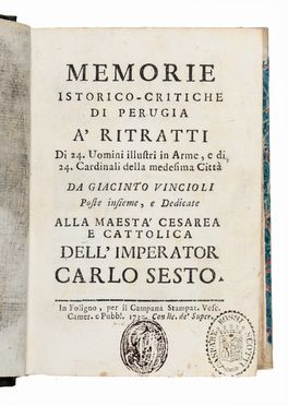  Vincioli Giacinto : Memorie istorico-critiche di Perugia a' ritratti di 24. uomini illustri in arme, e di 24. cardinali della medesima città?  - Asta Libri & Grafica - Libreria Antiquaria Gonnelli - Casa d'Aste - Gonnelli Casa d'Aste