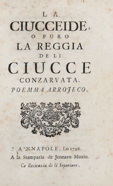  Lombardi Nicolò : La ciucceide, o puro la reggia de li ciucce conzarvata. Poemma arrojeco. Letteratura italiana, Lingua italiana e dialetto, Storia locale  Ferdinando Galiani  - Auction Books & Graphics - Libreria Antiquaria Gonnelli - Casa d'Aste - Gonnelli Casa d'Aste