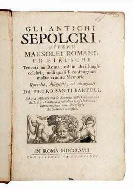  Bartoli Pietro Santi : Gli antichi Sepolcri, ovvero Mausolei Romani, ed Etruschi trovati in Roma, ed in altri luoghi celebri [...]: raccolti, disegnati, ed intagliati... Architettura, Archeologia, Figurato, Arte, Collezionismo e Bibliografia  - Auction Books & Graphics - Libreria Antiquaria Gonnelli - Casa d'Aste - Gonnelli Casa d'Aste