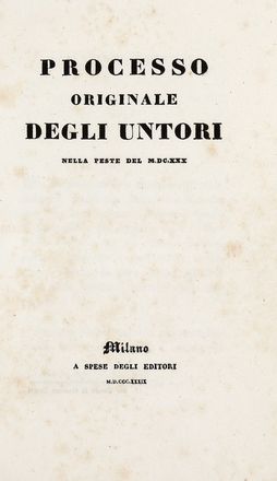 Processo originale degli untori nella peste del 1630. Storia, Pestilenze, Storia, Diritto e Politica, Medicina  Emidio Cardinali, Guglielmo Manzi  - Auction Books & Graphics - Libreria Antiquaria Gonnelli - Casa d'Aste - Gonnelli Casa d'Aste