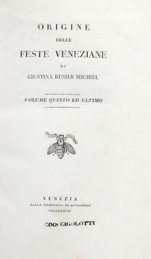  Renier Michiel Giustina : Origine delle feste veneziane. Volume primo (-quinto).  - Asta Libri & Grafica - Libreria Antiquaria Gonnelli - Casa d'Aste - Gonnelli Casa d'Aste