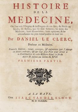  Le Clerc Daniel : Histoire de la m�decine [...]. Nouvelle edition, revu�, corrig�r & augment�e par l'Auteur... Medicina, Figurato, Collezionismo e Bibliografia  Fran�ois Sauvages de la Croix Boissier de, Saverio Manetti  (Brozzi, 1723 - Firenze, 1784)  - Auction Books & Graphics - Libreria Antiquaria Gonnelli - Casa d'Aste - Gonnelli Casa d'Aste