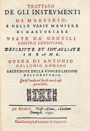  Gallonio Antonio : Trattato de gli instrumenti di martirio, e delle varie maniere di martoriare usate da' gentili contro christiani, descritte et intagliate in rame...  Antonio Tempesta  (Firenze, 1555 - Roma, 1630)  - Asta Libri & Grafica - Libreria Antiquaria Gonnelli - Casa d'Aste - Gonnelli Casa d'Aste