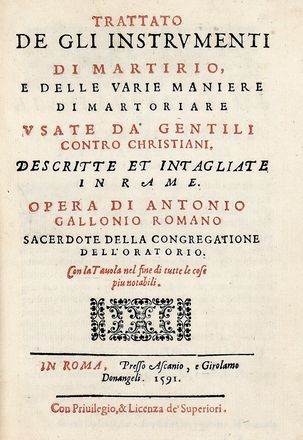  Gallonio Antonio : Trattato de gli instrumenti di martirio, e delle varie maniere di martoriare usate da' gentili contro christiani, descritte et intagliate in rame... Religione, Figurato, Collezionismo e Bibliografia  Antonio Tempesta  (Firenze, 1555 - Firenze, 1630)  - Auction Books & Graphics - Libreria Antiquaria Gonnelli - Casa d'Aste - Gonnelli Casa d'Aste