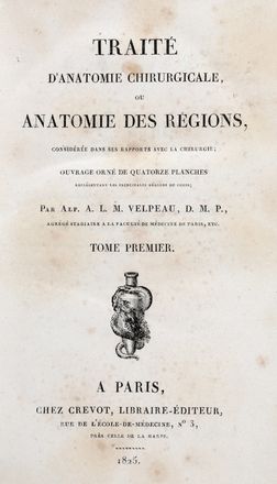 Velpeau Alfred Armand Louis Marie : Trait� d'anatomie chirurgicale, ou anatomie des r�gions [...]. Tome premier (-deuxi�me). Medicina, Chirurgia, Medicina  - Auction Books & Graphics - Libreria Antiquaria Gonnelli - Casa d'Aste - Gonnelli Casa d'Aste