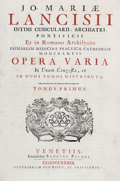  Lancisi Giovanni Maria : Opera varia in unum congesta, et in duos tomos distributa. Tomus primus (-secundus).  - Asta Libri & Grafica - Libreria Antiquaria Gonnelli - Casa d'Aste - Gonnelli Casa d'Aste