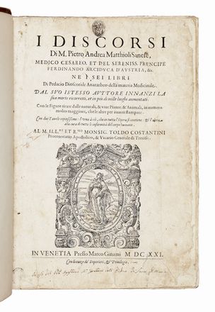  Mattioli Pietro Andrea, Dioscorides Pedanius : I discorsi [...] ne i sei libri della materia medicinale di Pedacio Dioscoride Anazarbeo [...]. Con le Figure tirate dalle naturali, & vive piante, & Animali, in numero molto maggiore... Botanica, Scienze naturali, Medicina, Figurato, Scienze naturali, Collezionismo e Bibliografia  - Auction Books & Graphics - Libreria Antiquaria Gonnelli - Casa d'Aste - Gonnelli Casa d'Aste