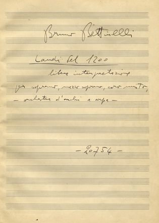  Bettinelli Bruno : Laudi del 1200 / Libera interpretazione / per soprano, mezzo soprano, coro misto, / orchestra d?archi e arpa [...]. Musica, Musica, Teatro, Spettacolo  - Auction Graphics & Books - Libreria Antiquaria Gonnelli - Casa d'Aste - Gonnelli Casa d'Aste