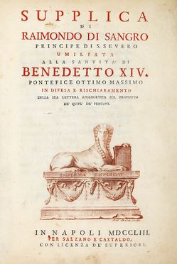  Sangro Raimondo (di) : Supplica [...] umiliata alla santità di Benedetto XIV pontefice ottimo massimo in difesa e rischiaramento della sua lettera apologetica sul proposito de' quipu de' peruani.  - Asta Grafica & Libri - Libreria Antiquaria Gonnelli - Casa d'Aste - Gonnelli Casa d'Aste
