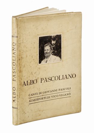  Pascoli Giovanni : Albo pascoliano. Acqueforti di Vico Viganò. Prefazione di Leonardo Bistolfi.  Vico Viganò  (Cernusco sul Naviglio, 1874 - 1967)  - Asta Grafica & Libri - Libreria Antiquaria Gonnelli - Casa d'Aste - Gonnelli Casa d'Aste