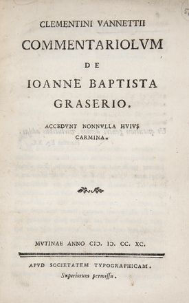  Vannetti Clementino : Commentariolum de Ioanne Baptista Graserio. Accedunt nonnulla huius carmina. Legatura, Collezionismo e Bibliografia  - Auction Graphics & Books - Libreria Antiquaria Gonnelli - Casa d'Aste - Gonnelli Casa d'Aste