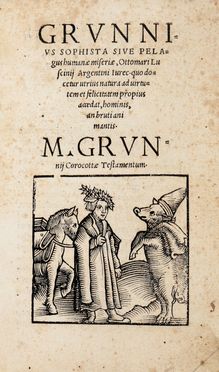  Nachtigall Otmar : Grunnius sophista sive pelagus humanae miseriae. Satira, Letteratura tedesca, Letteratura, Letteratura  - Auction Graphics & Books - Libreria Antiquaria Gonnelli - Casa d'Aste - Gonnelli Casa d'Aste