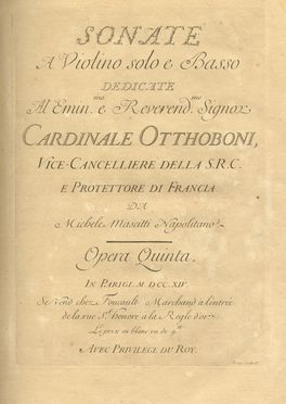  Mascitti Michele : Sonate / a Violino solo e Basso / dedicate / Al Emin. mo e Reverend.mo Signor / Cardinale Otthoboni / [...] / Protettore di Francia / da / Michele Mascitti Napolitano / Opera Quinta. Musica, Musica, Teatro, Spettacolo  - Auction Graphics & Books - Libreria Antiquaria Gonnelli - Casa d'Aste - Gonnelli Casa d'Aste