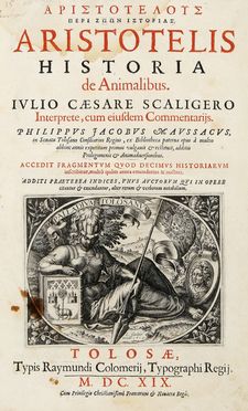  Aristoteles : Historia de Animalibus. Iulio Caesare Scaligero Interprete, cum eiusdem Commentarijs. Classici, Aristotelismo, Letteratura, Filosofia  Iulius Caesar (Bordoni Giulio) Scaliger  (1484 - 1558), L�onard Gaultier  (Magonza,, 1561 - Parigi,, 1641)  - Auction Graphics & Books - Libreria Antiquaria Gonnelli - Casa d'Aste - Gonnelli Casa d'Aste