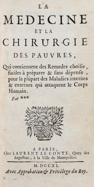  Alexandre Nicolas : La medecine et la chirurgie des pauvres, qui contiennent des remedes choisis [...] pour la plupart des Maladies...  - Asta Grafica & Libri - Libreria Antiquaria Gonnelli - Casa d'Aste - Gonnelli Casa d'Aste