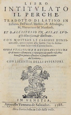  Manfredi Girolamo : Libro intitulato il perche, tradotto di latino in italiano [...]. Con mostrar le cagioni d'infinite cose, appartenenti alla sanità: con la dichiaratione delle virtù d'alcune herbe... Medicina, Farmacologia, Medicina  - Auction Graphics & Books - Libreria Antiquaria Gonnelli - Casa d'Aste - Gonnelli Casa d'Aste