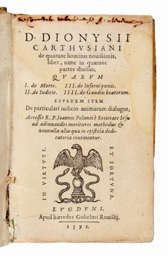  Denis le Chartreux : De quatuor hominis novissimis, liber, nunc in quatuor partes divisus, quarum I. de morte. II. de iudicio. III. de inferni poenis. III. de gaudiis beatorum...  - Asta Grafica & Libri - Libreria Antiquaria Gonnelli - Casa d'Aste - Gonnelli Casa d'Aste