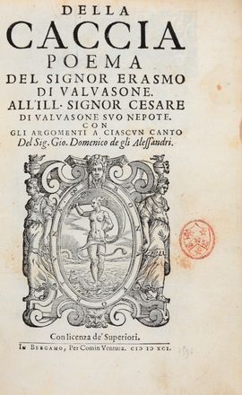  Valvason Erasmo (da) : Della caccia poema [...] con gli argomenti a ciascun canto del Sig. Gio. Domenico de gli Alessandri. Caccia e pesca, Feste - Folklore - Giochi - Sport  Giovanni Domenico Alessandri  - Auction Graphics & Books - Libreria Antiquaria Gonnelli - Casa d'Aste - Gonnelli Casa d'Aste