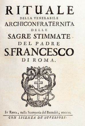 Rituale della venerabile Archiconfraternita delle sagre stimmate del padre S. Francesco di Roma. Religione, Legatura, Collezionismo e Bibliografia  - Auction Graphics & Books - Libreria Antiquaria Gonnelli - Casa d'Aste - Gonnelli Casa d'Aste