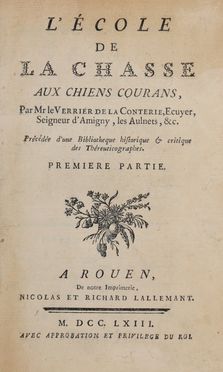  Le Verrier de la Conterie Jean Baptiste Jacques : L'cole de la chasse aux chiens courans... Caccia e pesca, Figurato, Feste - Folklore - Giochi - Sport, Collezionismo e Bibliografia  - Auction Graphics & Books - Libreria Antiquaria Gonnelli - Casa d'Aste - Gonnelli Casa d'Aste