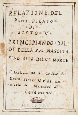 Relazione del pontificato di Sisto V [...] cavata da un codice di detto Sisto V e da un diario di maestri di cerimonie.  - Asta Grafica & Libri - Libreria Antiquaria Gonnelli - Casa d'Aste - Gonnelli Casa d'Aste