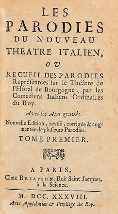  Riccoboni Luigi  Ludovico : Les Parodies du Nouveau Thatre italien, ou recueil des parodies rpresentes sur le Thatre de l'Hotel de Bourgogne... Tome Premier (-Quatrieme). Teatro, Musica, Teatro, Musica, Teatro, Spettacolo, Musica, Teatro, Spettacolo, Musica, Teatro, Spettacolo  Jean-Baptiste Scotin  (Paris, 1678), Charles Grgoire Mathey  - Auction Graphics & Books - Libreria Antiquaria Gonnelli - Casa d'Aste - Gonnelli Casa d'Aste