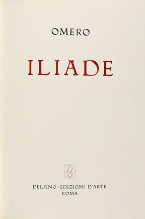  Quasimodo Salvatore : Iliade.  Giorgio De Chirico  (Volos, 1888 - Roma, 1978)  - Asta Grafica & Libri - Libreria Antiquaria Gonnelli - Casa d'Aste - Gonnelli Casa d'Aste