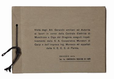 Visita degli Alti Gerarchi emiliani ed Autorità ai lavori in corso della Centrale Elettrica di Muschioso e Diga del Dragone...  - Asta Grafica & Libri - Libreria Antiquaria Gonnelli - Casa d'Aste - Gonnelli Casa d'Aste
