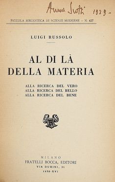  Russolo Luigi : Al di l� della materia. Alla ricerca del vero, alla ricerca del bello, alla ricerca del bene. Letteratura italiana, Futurismo, Letteratura, Arte  - Auction Graphics & Books - Libreria Antiquaria Gonnelli - Casa d'Aste - Gonnelli Casa d'Aste