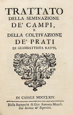  Ratti Giambattista : Trattato della seminazione de' campi e della coltivazione de' prati. Agricoltura, Scienze naturali  - Auction Graphics & Books - Libreria Antiquaria Gonnelli - Casa d'Aste - Gonnelli Casa d'Aste