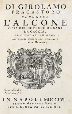  Fracastoro Girolamo : L'alcone o sia del governo de' cani da caccia... Zoologia, Caccia e pesca, Scienze naturali, Feste - Folklore - Giochi - Sport  - Auction Graphics & Books - Libreria Antiquaria Gonnelli - Casa d'Aste - Gonnelli Casa d'Aste