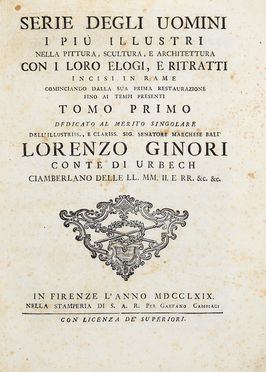 Serie degli uomini i piu illustri nella pittura, scultura, e architettura con i loro elogi, e ritratti incisi in rame cominciando dalla sua prima restaurazione fino ai tempi presenti. Tomo primo (-duodecimo).	  Santi Pacini, Ignazio Enrico Hugford, Giovanni Battista Cecchi  (Firenze, ), Giorgio Vasari  (Arezzo, 1511 - Firenze, 1574)  - Asta Grafica & Libri - Libreria Antiquaria Gonnelli - Casa d'Aste - Gonnelli Casa d'Aste