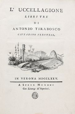  Tirabosco Antonio : L'uccellagione.  - Asta Grafica & Libri - Libreria Antiquaria Gonnelli - Casa d'Aste - Gonnelli Casa d'Aste