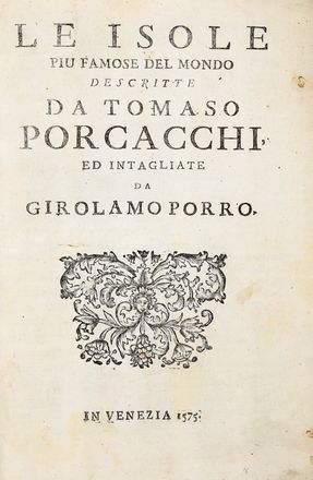 Porcacchi Tommaso : L'isole piu famose del mondo [...] intagliate da Girolamo Porro...  Girolamo Porro  - Asta Grafica & Libri - Libreria Antiquaria Gonnelli - Casa d'Aste - Gonnelli Casa d'Aste