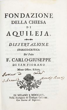  Di San Fiorano Carlo-Giuseppe : Fondazione della Chiesa di Aquileja. Dissertazione storico-critica...  - Asta Grafica & Libri - Libreria Antiquaria Gonnelli - Casa d'Aste - Gonnelli Casa d'Aste