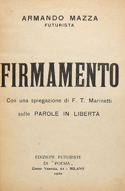  Mazza Armando : Firmamento. Con una spiegazione di F.T. Marinetti sulle Parole in Libertà. Futurismo, Arte  Filippo Tommaso Marinetti  (1876 - 1994)  - Auction Graphics & Books - Libreria Antiquaria Gonnelli - Casa d'Aste - Gonnelli Casa d'Aste