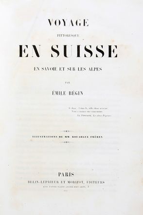  Begin Emile Auguste Nicolas : Voyage pittoresque en Suisse en Savoie et sur le Alpes.  Émile Rouargue, Adolphe Rouargue  - Asta Grafica & Libri - Libreria Antiquaria Gonnelli - Casa d'Aste - Gonnelli Casa d'Aste