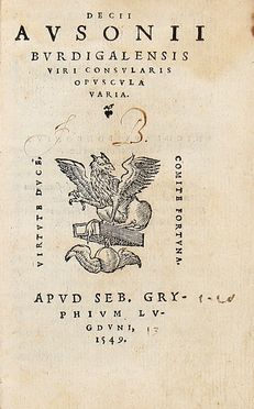  Ausonius Decimus Magnus : Opuscula varia.  Decimus Iunius Iuvenalis, Aulus Persius Flaccus, Titus Carus Lucretius  - Asta Grafica & Libri - Libreria Antiquaria Gonnelli - Casa d'Aste - Gonnelli Casa d'Aste