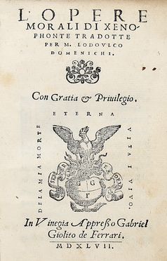  Xenophon : L'opere morali [...] tradotte per Lodovico Domenichi. Classici, Letteratura  - Auction Graphics & Books - Libreria Antiquaria Gonnelli - Casa d'Aste - Gonnelli Casa d'Aste