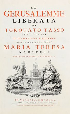  Tasso Torquato : La Gerusalemme liberata [...] Con le figure di Giambatista Piazzetta alla sacra real maestà di Maria Teresa d'Austria...	  Giovanni Battista Piazzetta  (Venezia, 1683 - 1754)  - Asta Grafica & Libri - Libreria Antiquaria Gonnelli - Casa d'Aste - Gonnelli Casa d'Aste