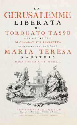  Tasso Torquato : La Gerusalemme liberata [...] Con le figure di Giambatista Piazzetta alla sacra real maest di Maria Teresa d'Austria...	  Giovanni Battista Piazzetta  (Venezia, 1683 - 1754)  - Asta Grafica & Libri - Libreria Antiquaria Gonnelli - Casa d'Aste - Gonnelli Casa d'Aste