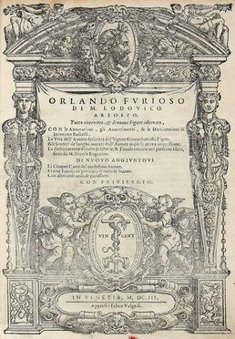  Ariosto Ludovico : Orlando Furioso [...]. Tutto ricorretto, & di nuove figure adornato. Con le Annotazioni, gli Avvertimenti, & le Dichiarationi di Ieronimo Ruscelli...  Girolamo Ruscelli  (Viterbo,,  - Venezia,, 1566), Giovanni Battista Pigna  - Asta Grafica & Libri - Libreria Antiquaria Gonnelli - Casa d'Aste - Gonnelli Casa d'Aste