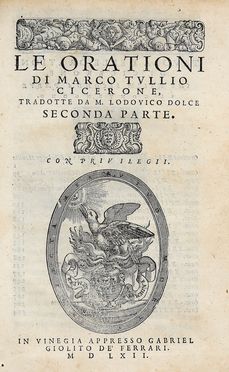  Cicero Marcus Tullius : Le Orationi [...] tradotte da M. Lodovico Dolce prima parte (-terza)...  Lodovico Dolce  - Asta Grafica & Libri - Libreria Antiquaria Gonnelli - Casa d'Aste - Gonnelli Casa d'Aste