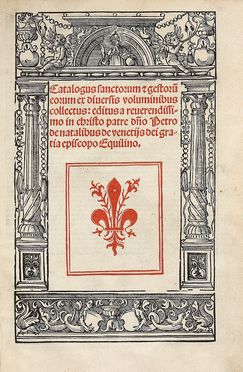  Natali Pietro : Catalogus sanctorum et gestorum eorum ex diversis voluminibus collectus.  - Asta Grafica & Libri - Libreria Antiquaria Gonnelli - Casa d'Aste - Gonnelli Casa d'Aste