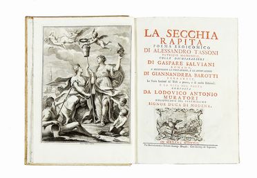  Tassoni Alessandro : La secchia rapita. Poema eroicomico [...] colle dichiarazioni di Gaspare Salviani romano, si aggiungono la prefazione, e le annotazioni di Giannandrea Barotti [...] e la vita del poeta composta da Lodovico Antonio Muratori...  Giovanni Andrea Barotti  (Ficarolo,, 1701 - Ferrara,, 1772), Lodovico Antonio Muratori  - Asta Grafica & Libri - Libreria Antiquaria Gonnelli - Casa d'Aste - Gonnelli Casa d'Aste