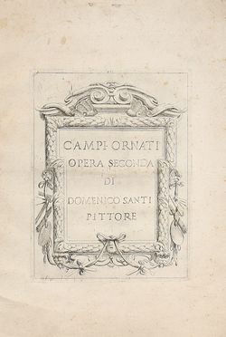  Santi Domenico : Campi ornati. Opera seconda. Incisione, Arte  - Auction Graphics & Books - Libreria Antiquaria Gonnelli - Casa d'Aste - Gonnelli Casa d'Aste