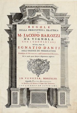  Barozzi (detto il Vignola) Giacomo : Regole della prospettiva prattica [...] con i commentarj di Egnatio Danti...  Andrea Palladio, Giorgio Domenico Fossati  - Asta Grafica & Libri - Libreria Antiquaria Gonnelli - Casa d'Aste - Gonnelli Casa d'Aste