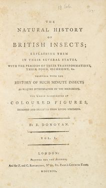  Donovan Edward : The natural history of British insects [...] Together with the history of such minute insects as require investigation by the microscope... Vol. I (-XIII).  - Asta Grafica & Libri - Libreria Antiquaria Gonnelli - Casa d'Aste - Gonnelli Casa d'Aste